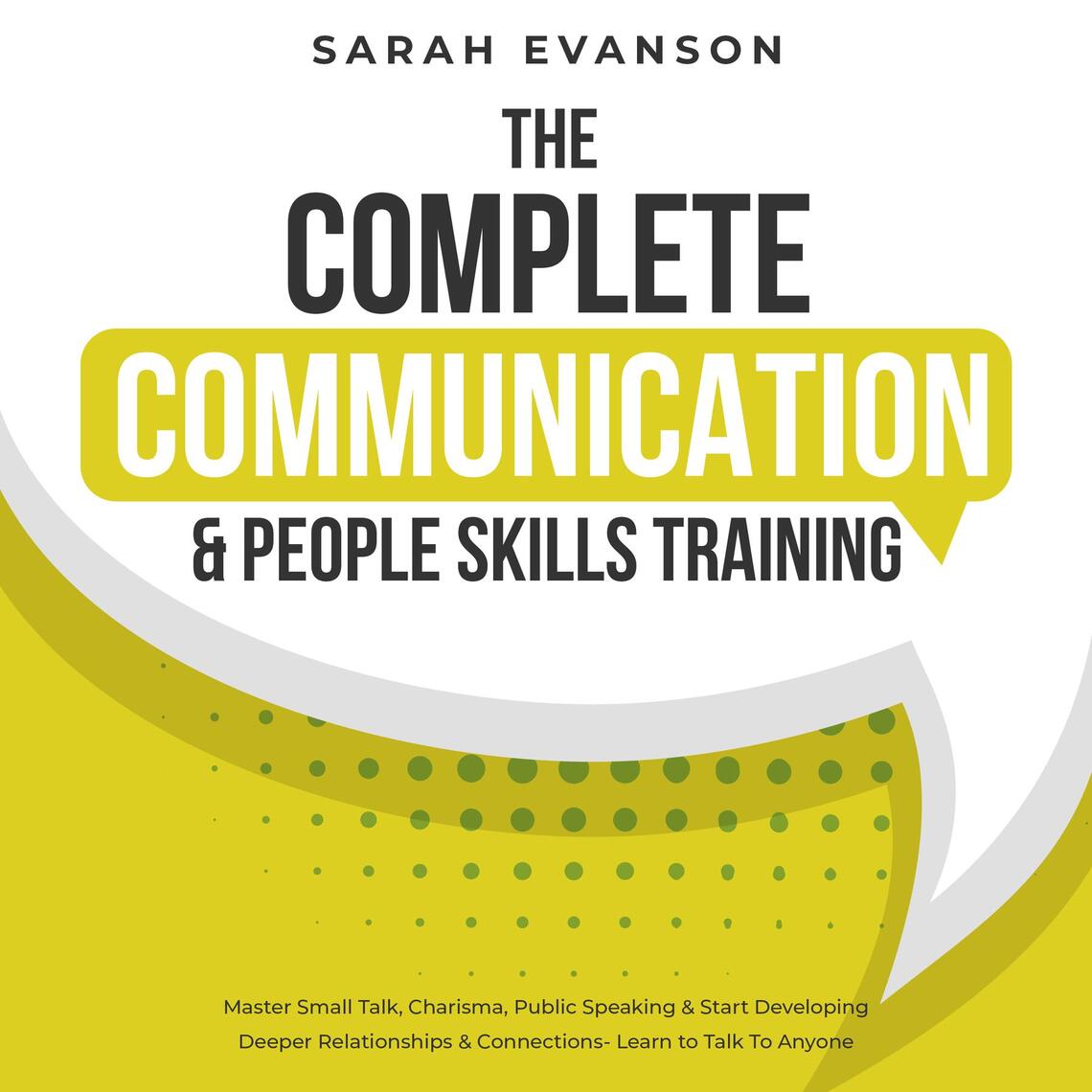The Complete Communication & People Skills Training by Sarah Evanson ...