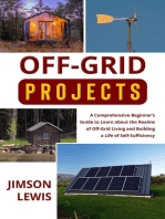 OFF-GRID PROJECTS: A Comprehensive Beginner's Guide to  Learn about the Realms of Off-Grid Living and  Building a Life of Self-Sufficiency