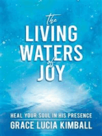 The Living Waters of Joy: Heal Your Soul in His Presence