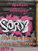 'Apologies Unleashed: The Art of Saying Sorry in Silly Ways.'