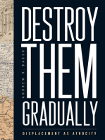 Destroy Them Gradually: Displacement as Atrocity