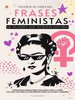 Frases Feministas De Mujeres Que Hicieron Historia: Pequeñas Dosis De Sabiduría Feminista Para Liberar La Mente Y El Espíritu. Citas, Frases, Reflexiones De Las Mujeres Más Importantes De La Historia