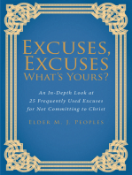 Excuses, Excuses WhataEUR(tm)s Yours?: An In-Depth Look at 25 Frequently Used Excuses for Not Committing to Christ