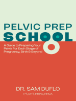 Pelvic Prep School: A Guide to Preparing Your Pelvis for Each Stage of Pregnancy, Birth & Beyond