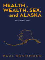 Health , Wealth, Sex, and Alaska: The Little Blue Book