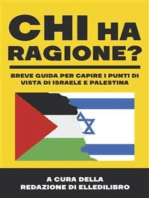 Chi ha ragione?: Breve guida per capire i punti di vista di Israele e Palestina