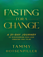 Fasting for a Change: A 21-Day Journey of Discovering Who God Created You to Be