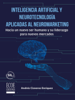 Inteligencia artificial y neurotecnología aplicadas al neuromarketing – 1ra edición: Hacia un nuevo ser humano y su liderazgo para nuevos mercados