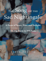 The Song of the Sad Nightingale: A Poem of Space, Time and Twilight: A Long Poem in 505 Parts