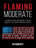 Flaming Moderate: The Quest for Political Solutions and Action; 3 Decades in the Making