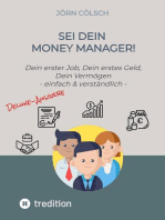 Sei Dein Money Manager! Deluxe-Ausgabe: Dein erster Job, Dein erstes Geld, Dein Vermögen - einfach & verständlich