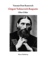 Grigori Yefimovich Rasputin: Oltre il Mito – Un’Esplorazione Profonda della Vita, delle Influenze e dell’Eredità Duratura di Grigori Yefimovich Rasputin nella Storia Russa