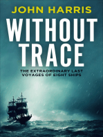 Without Trace: The Extraordinary Last Voyages of Eight Ships
