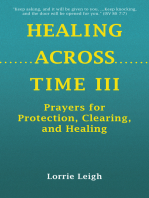 HEALING ACROSS TIME III: Prayers for Protection, Clearing, and Healing