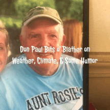Don Paul Bits o Blather on Weather, Climate, and Some Humor