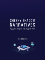Sheeny Shadow Narratives: Algorithms In The Age of Art