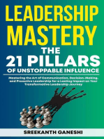 Leadership Mastery: The 21 Pillars of Unstoppable Influence: Leadership Mastery, #4