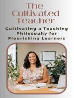 The Cultivated Teacher: Cultivating a Teaching Philosophy for Flourishing Learners