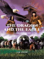The Dragon and The Eagle: Follow Our Dreams: Follow Your Dreams