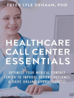 Healthcare Call Center Essentials: Optimize Your Medical Contact Center to Improve Patient Outcomes and Drive Organizational Success: Call Center Success Series