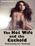 The Hot Wife and the Cuckold: Humiliating her Husband: Horny Hot Wife, #1