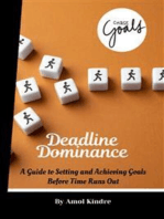 Deadline Dominance: A Guide to Setting and Achieving Goals Before Time Runs Out