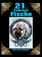 21. Februar, mein Geburtstag: Geboren im Zeichen der Fische. Meine Eigenschaften und Charakterzüge, meine Stärken und Schwächen, meine Geburtstagsbegleiter und historische Ereignisse