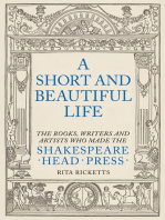 A Short and Beautiful Life: The Books, Writers and Artists who made the Shakespeare Head Press