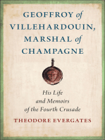 Geoffroy of Villehardouin, Marshal of Champagne: His Life and Memoirs of the Fourth Crusade