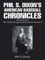 Phil S. Dixon’s American Baseball Chronicles Great Teams: The 1910 Chicago Leland Giants Volume II