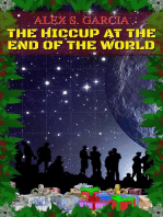 The Hiccup at the End of the World