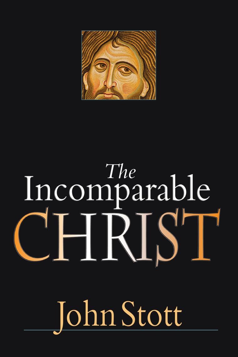 The Incomparable Christ by John Stott (Ebook) - Read free for 30 days