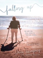 Falling Up: My Wild Ride from Victim to Kick-Ass Victory
