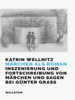 Märchen als Roman: Inszenierung und Fortschreibung von Märchen und Sagen bei Günter Grass