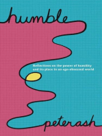 Humble: Reflections on The Power of Humility And Its Place In An Ego-Obsessed World
