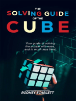 The Solving Guide of the Cube: Your guide to solving the puzzle with ease, and in much less time!