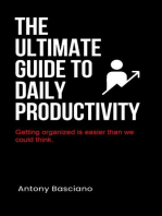 The ultimate guide to daily productivity: Bring out the best in oneself.