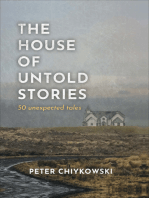 The House of Untold Stories: 50 Unexpected Tales