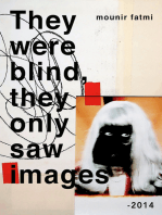 They Were Blind, They Only Saw Images