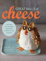 Great Balls of Cheese: More Than 50 Irresistible Cheese Ball Creations for Any Occasion