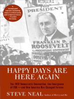 Happy Days Are Here Again: The 1932 Democratic Convention, the Emergence of FDR—and How America Was Changed Forever