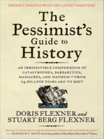 The Pessimist's Guide to History: An Irresistible Compendium of Catastrophes, Barbarities, Massacres, and Mayhem—From 14 Billion Years Ago to 2007