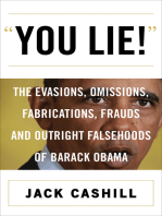 "You Lie!": The Evasions, Omissions, Fabrications, Frauds and Outright Falsehoods of Barack Obama
