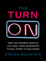 The Turn-On: How the Powerful Make Us Like Them—from Washington to Wall Street to Hollywood