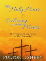 The Holy Hour and Calvary and the Mass