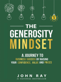 The Generosity Mindset: A Journey to Business Success by Raising Your Confidence, Value, and Prices