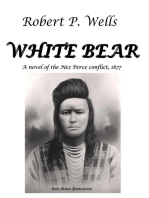 White Bear: A Novel of the Nez Perce Conflict, 1877