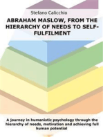Abraham Maslow, from the hierarchy of needs to self-fulfilment: A journey in humanistic psychology through the hierarchy of needs, motivation and achieving full human potential