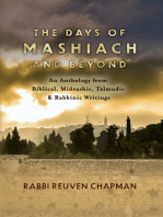 The Days of Mashiach and Beyond: An Anthology from Biblical, Midrashic, Talmudic & Rabbinic Writings