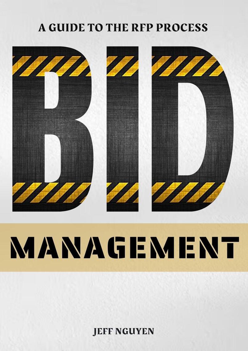 Bid Management: A Guide to the RFP Process by Jeff Nguyen (Ebook ...